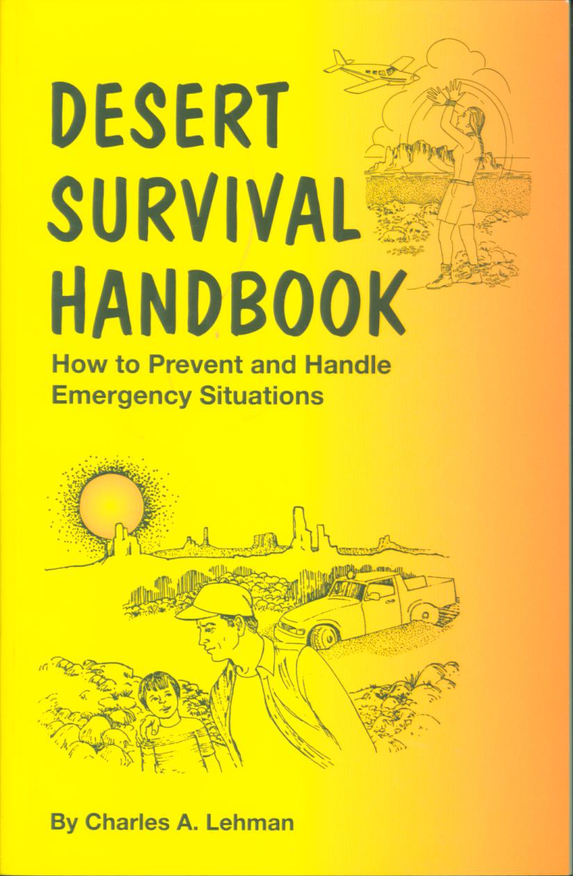 DESERT SURVIVAL HANDBOOK: how to prevent and handle emergency situations. 